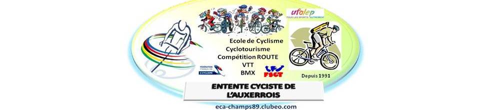 ENTENTE CYCLISTE DE L'AUXERROIS : site officiel du club de cyclisme de CHAMPS SUR YONNE - clubeo