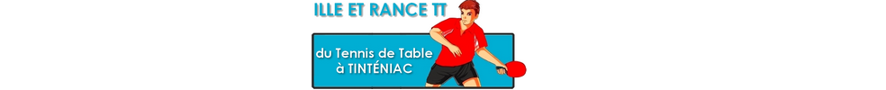 Ille et Rance Tennis de Table : site officiel du club de tennis de table de TINTENIAC - clubeo