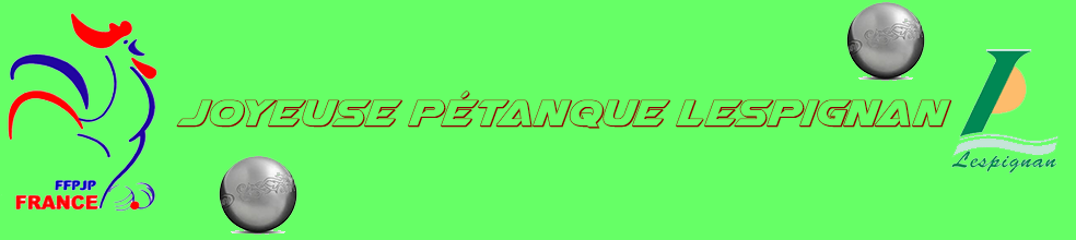 Joyeuse Pétanque Lespignan : site officiel du club de pétanque de  - clubeo